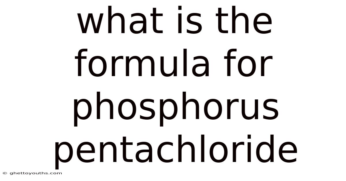 What Is The Formula For Phosphorus Pentachloride