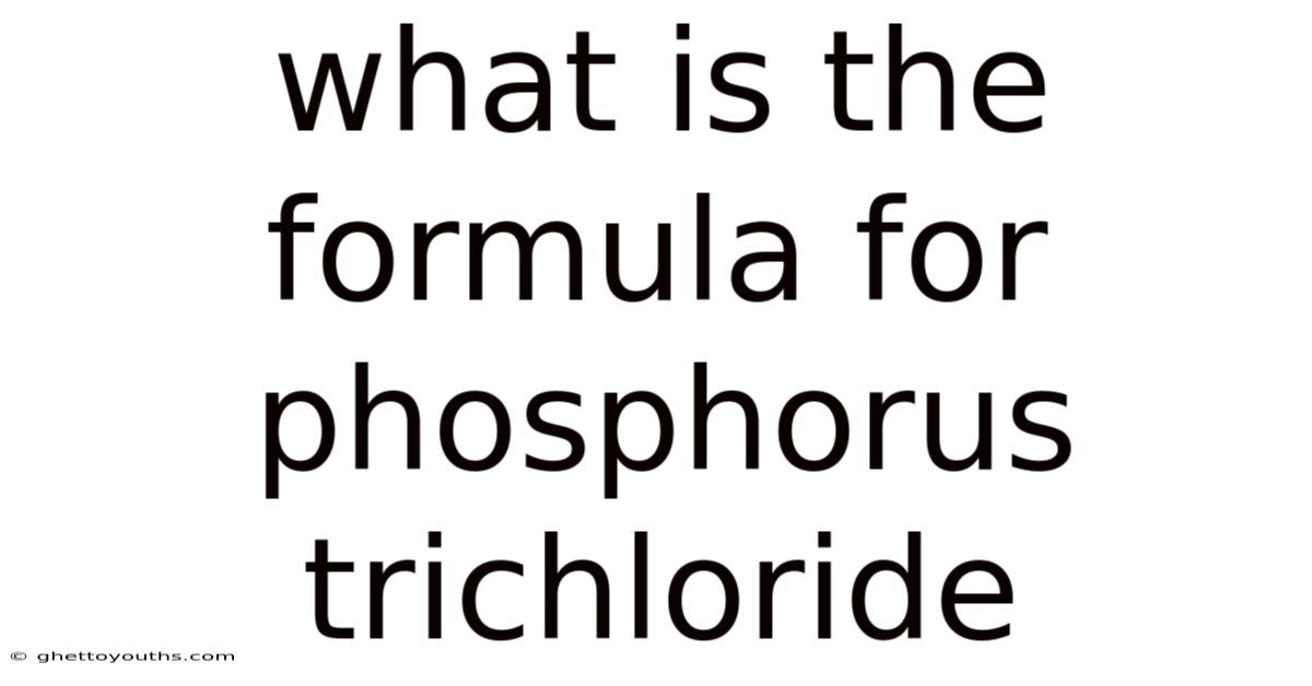 What Is The Formula For Phosphorus Trichloride