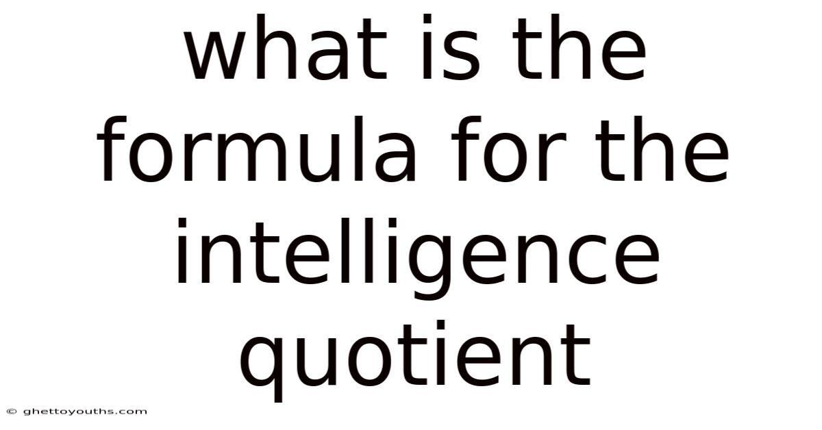 What Is The Formula For The Intelligence Quotient