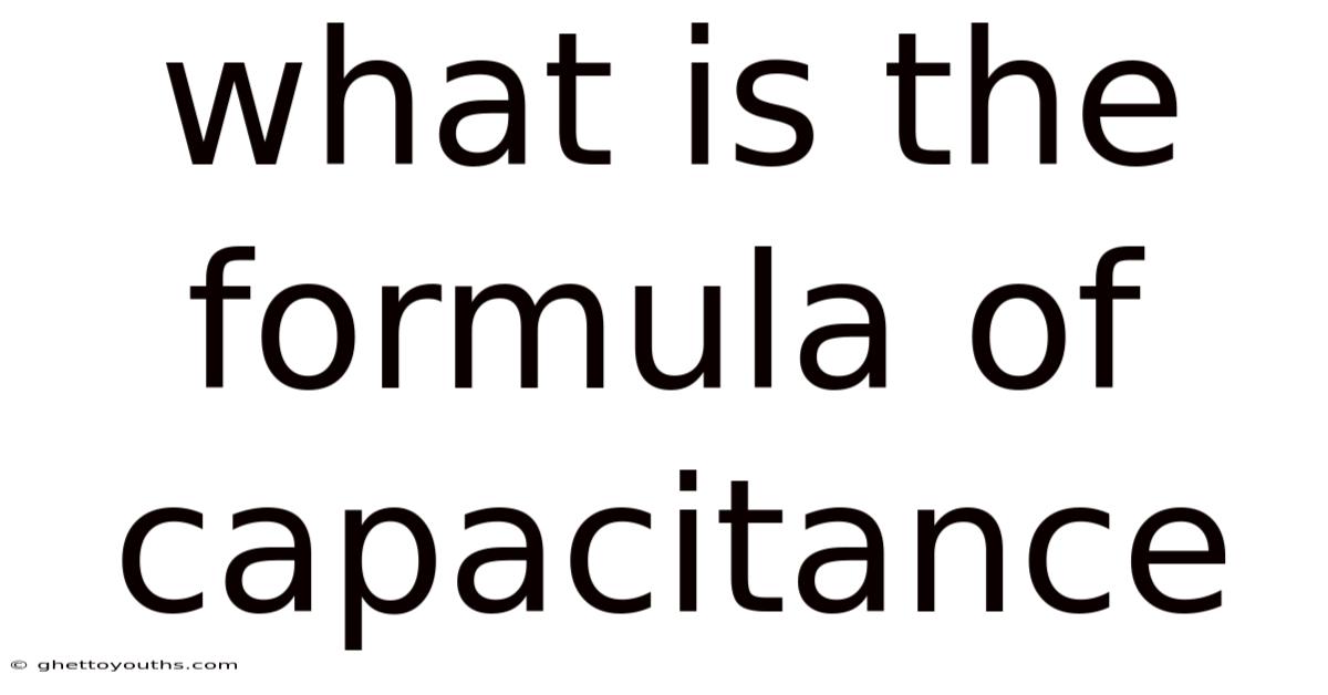 What Is The Formula Of Capacitance