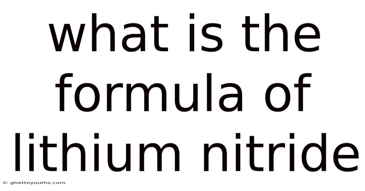 What Is The Formula Of Lithium Nitride