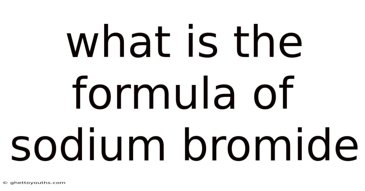 What Is The Formula Of Sodium Bromide