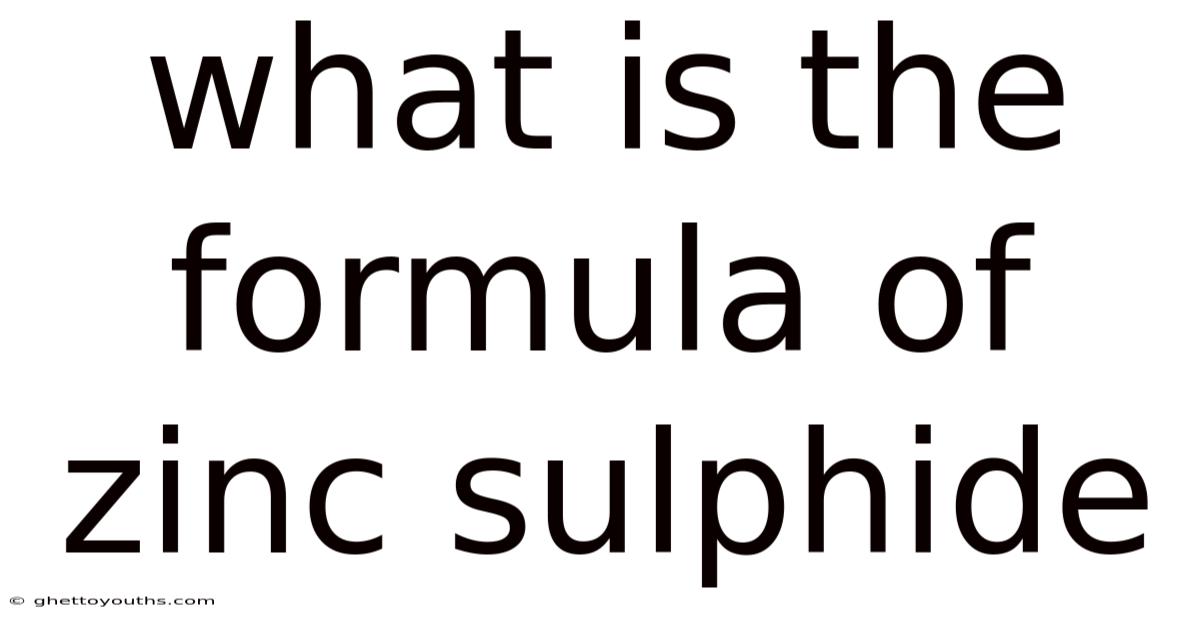 What Is The Formula Of Zinc Sulphide