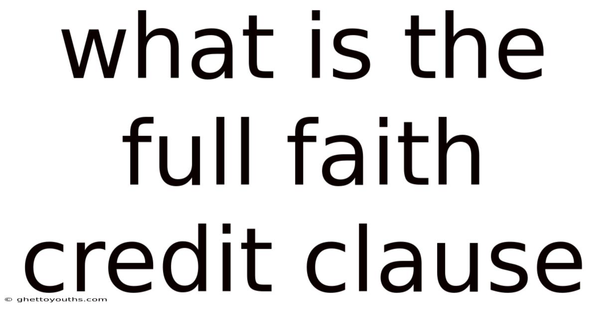 What Is The Full Faith Credit Clause