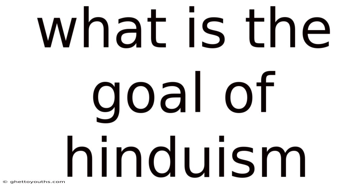 What Is The Goal Of Hinduism