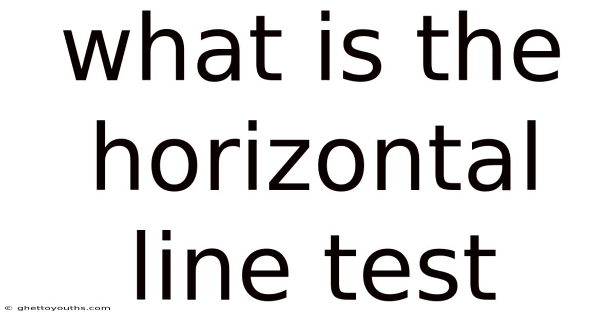 What Is The Horizontal Line Test