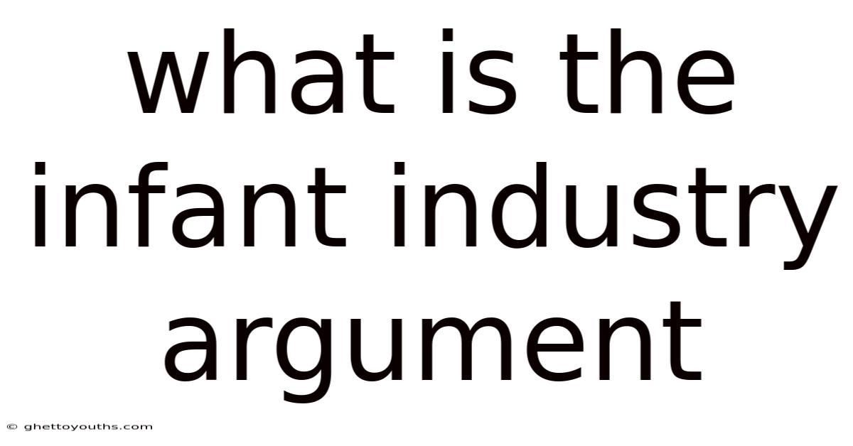 What Is The Infant Industry Argument