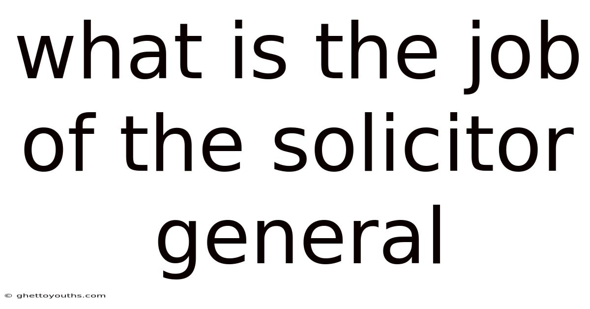 What Is The Job Of The Solicitor General