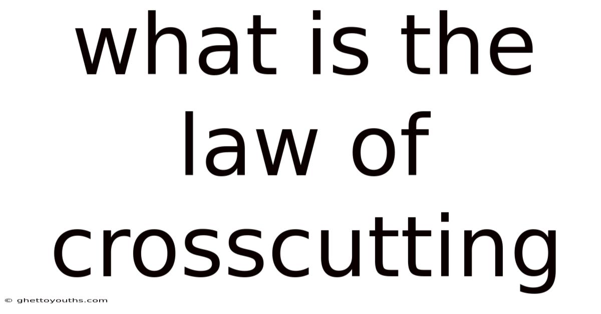 What Is The Law Of Crosscutting
