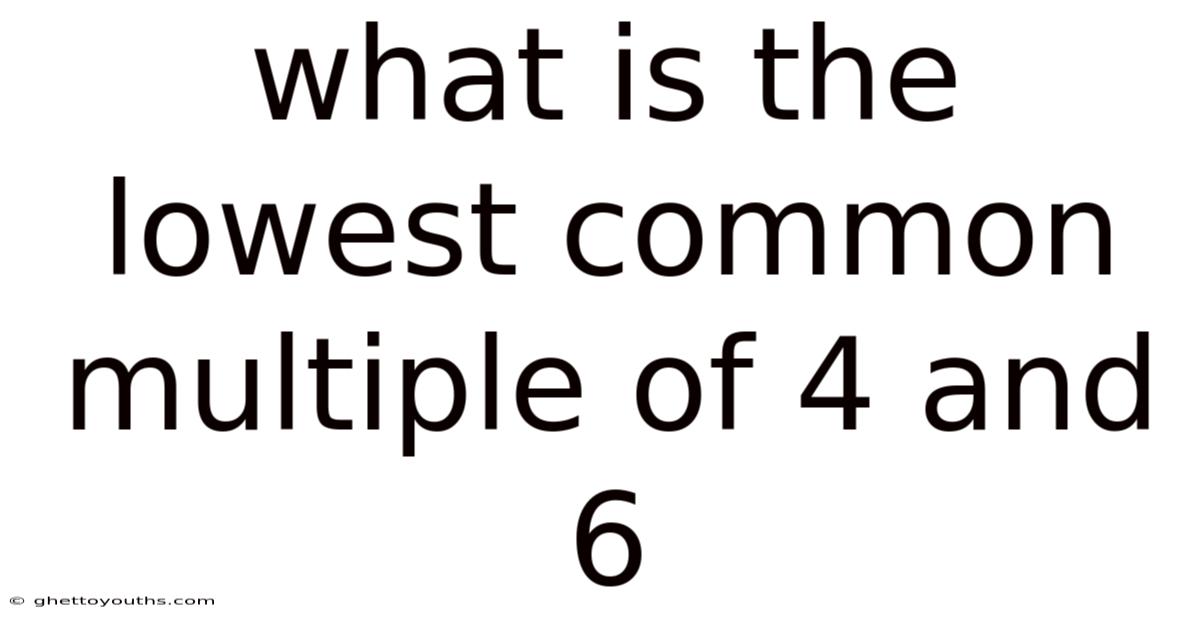 What Is The Lowest Common Multiple Of 4 And 6