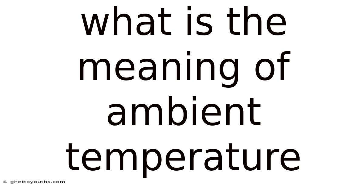 What Is The Meaning Of Ambient Temperature