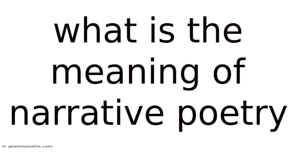 What Is The Meaning Of Narrative Poetry