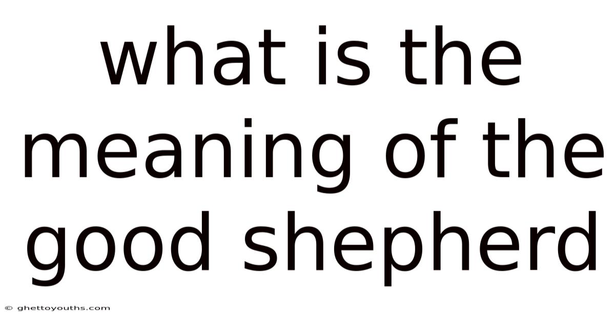 What Is The Meaning Of The Good Shepherd