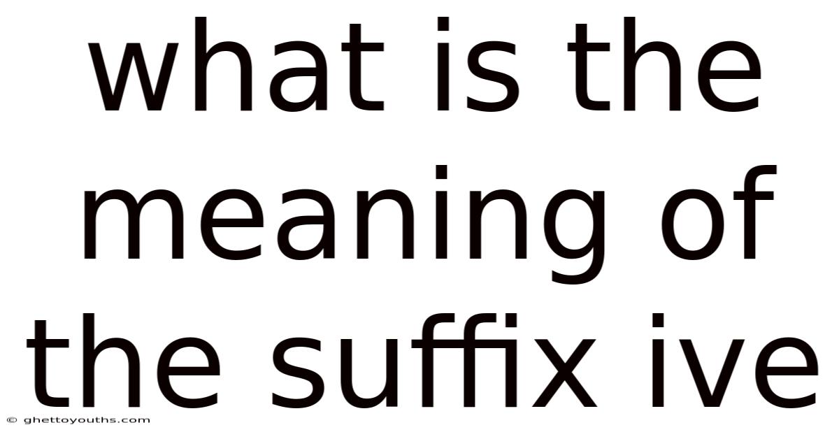 What Is The Meaning Of The Suffix Ive