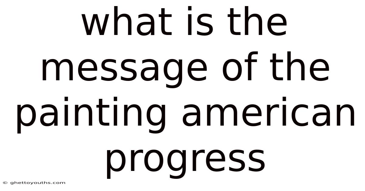 What Is The Message Of The Painting American Progress