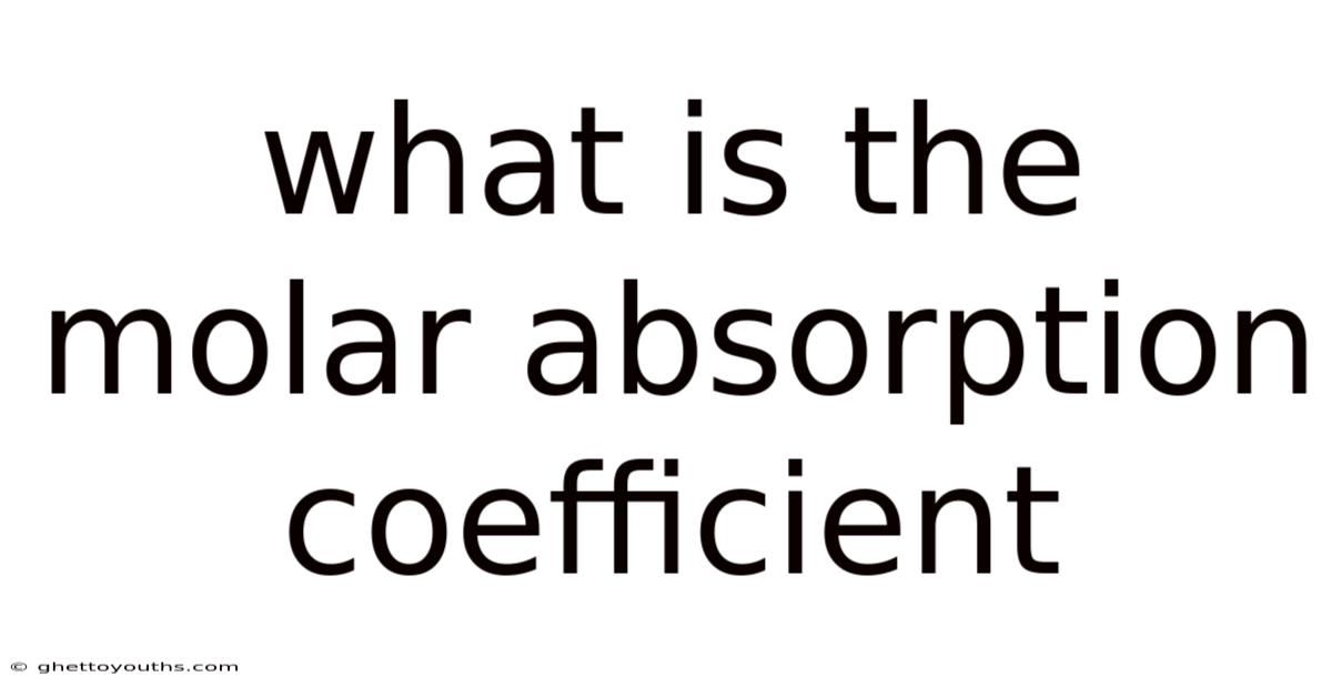 What Is The Molar Absorption Coefficient