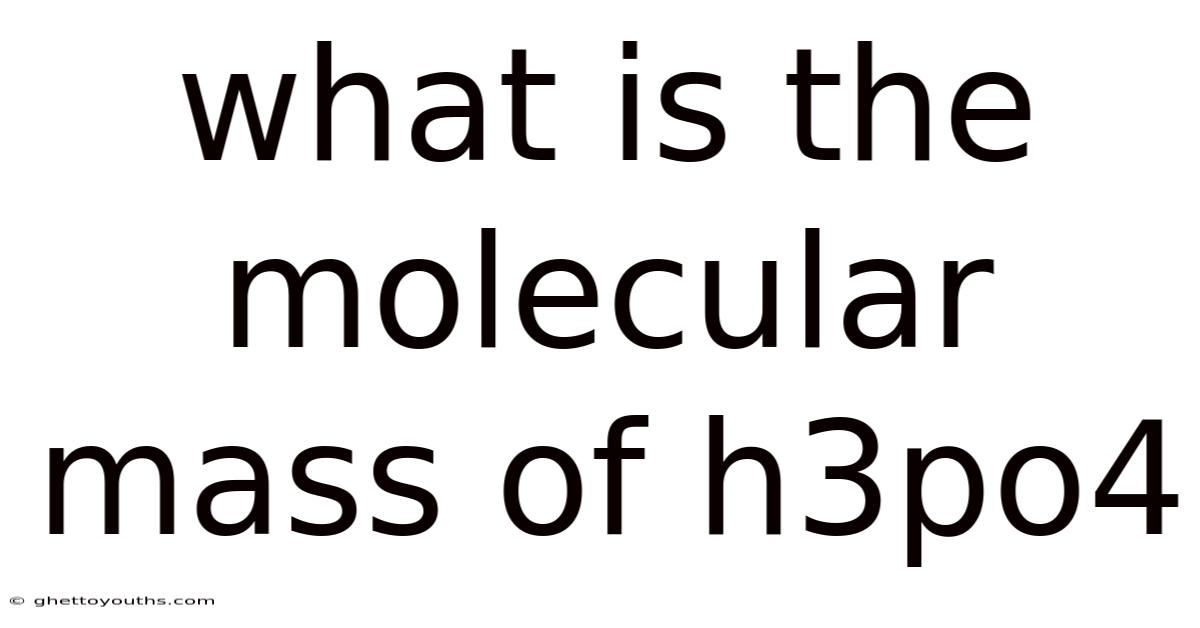 What Is The Molecular Mass Of H3po4