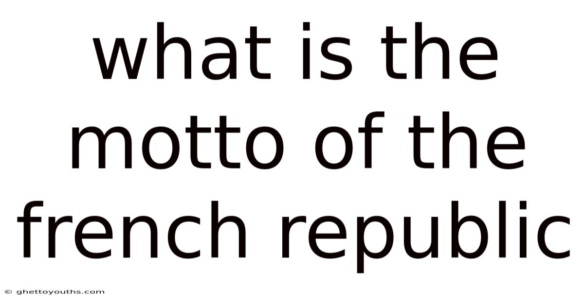 What Is The Motto Of The French Republic