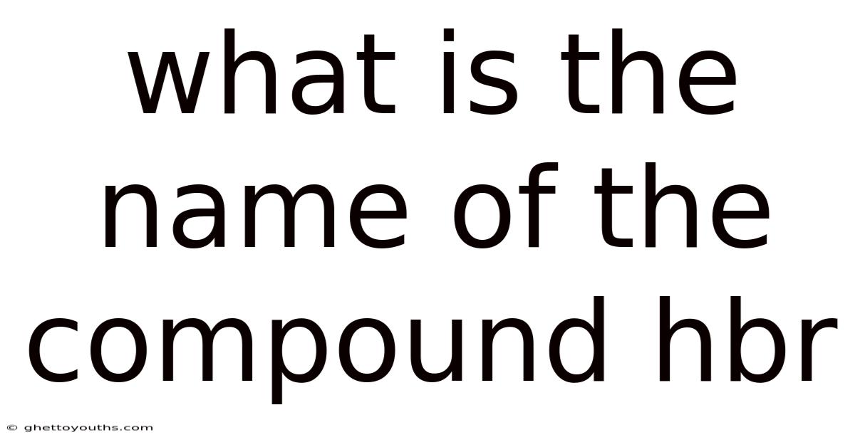 What Is The Name Of The Compound Hbr
