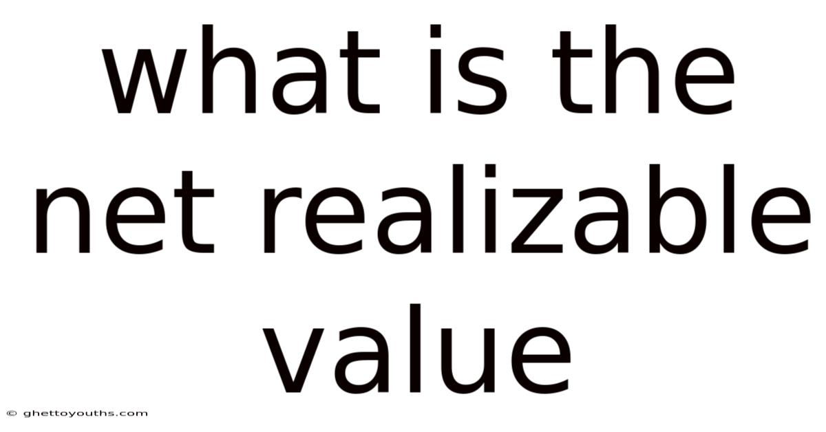 What Is The Net Realizable Value