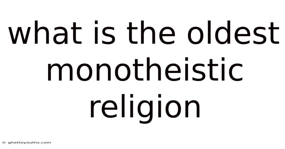 What Is The Oldest Monotheistic Religion