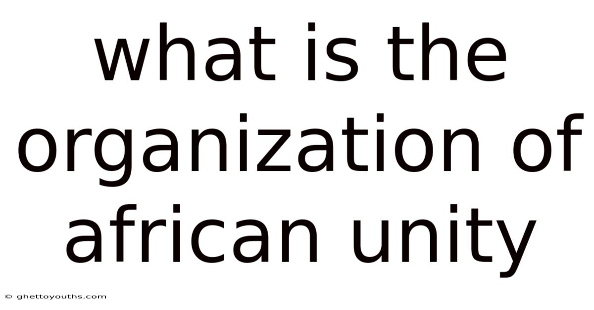 What Is The Organization Of African Unity