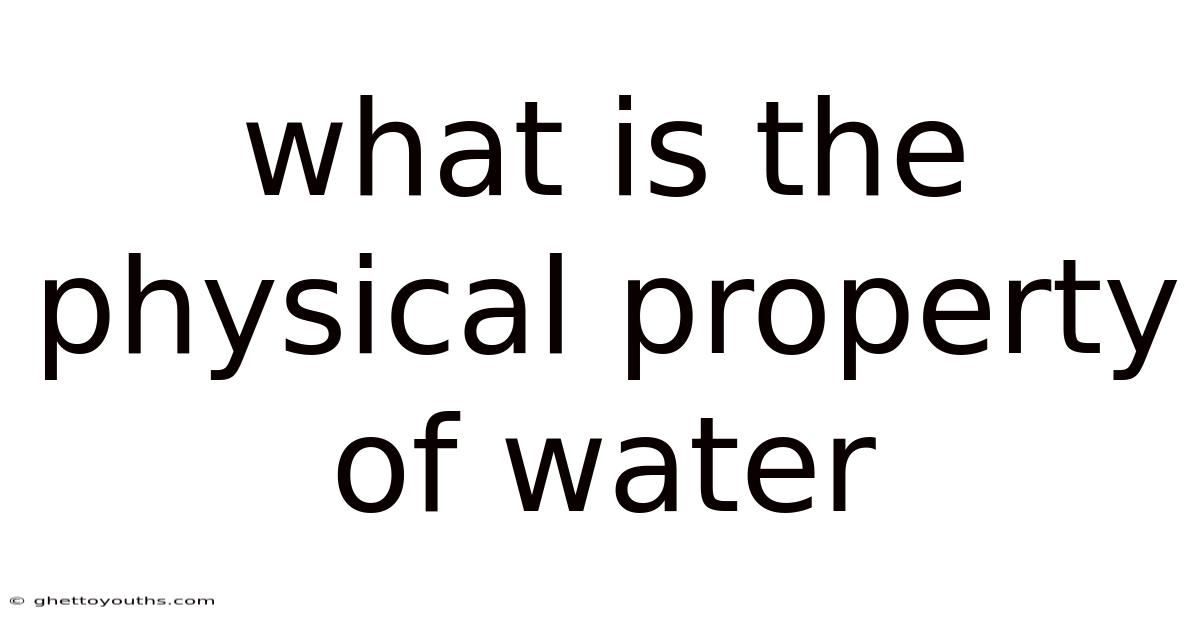 What Is The Physical Property Of Water