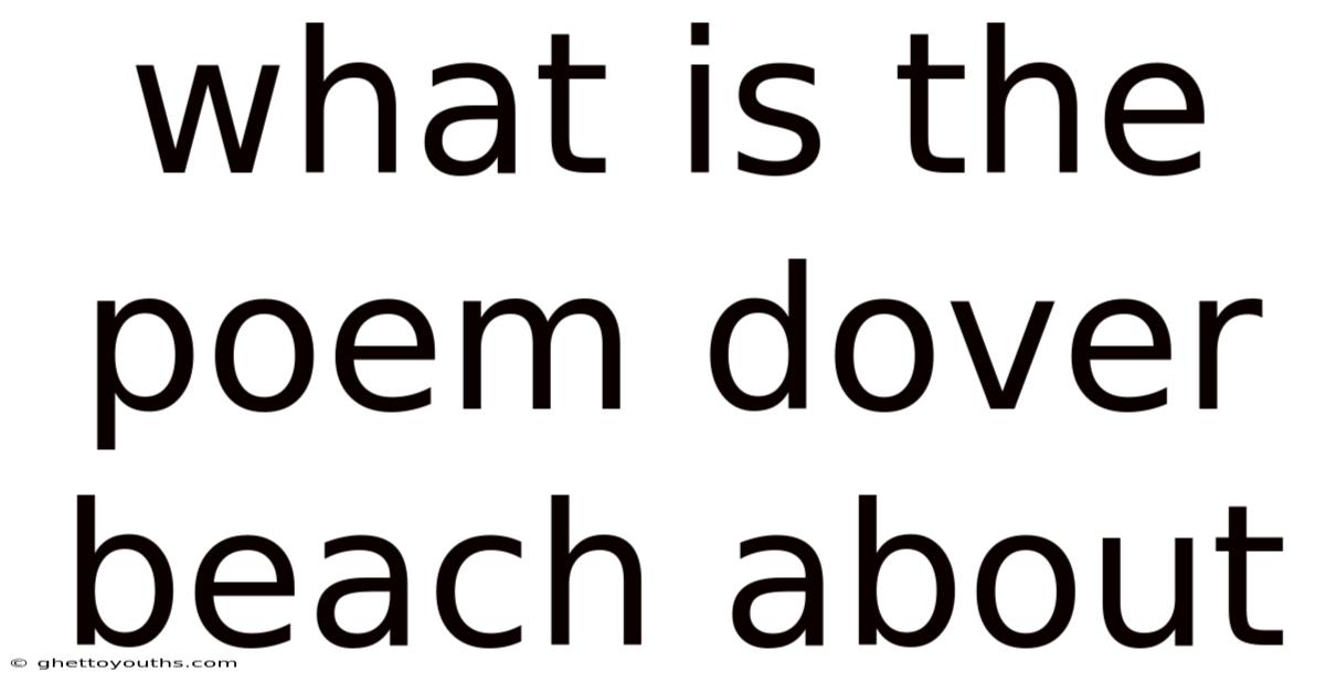 What Is The Poem Dover Beach About