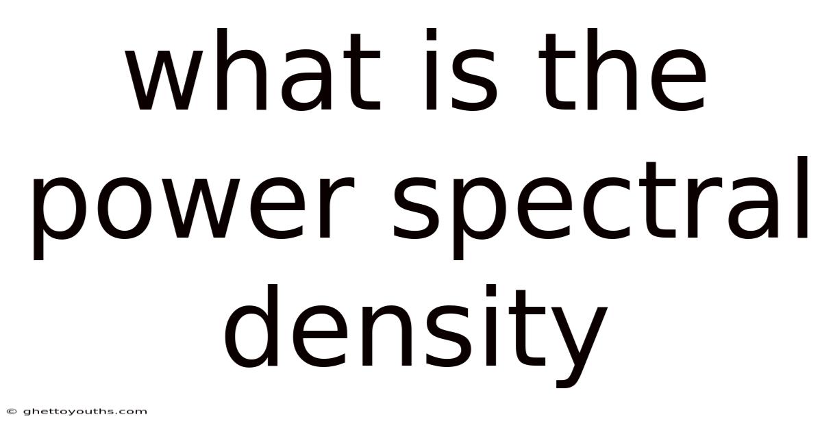 What Is The Power Spectral Density