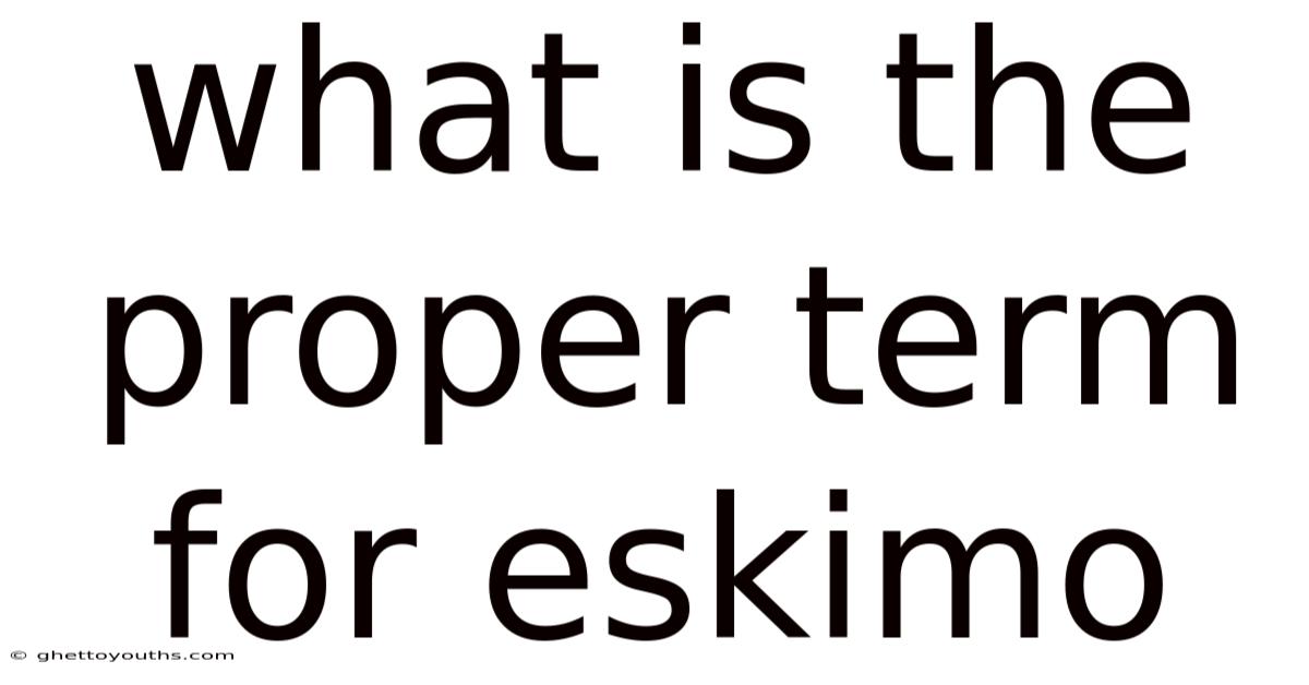What Is The Proper Term For Eskimo