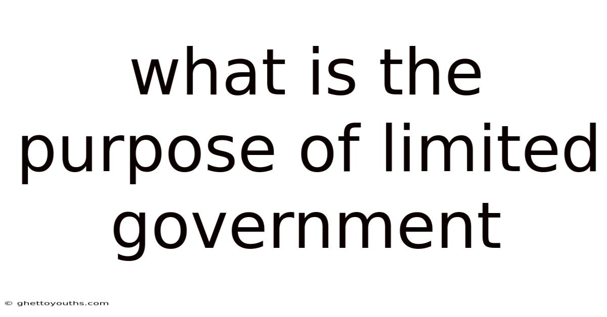 What Is The Purpose Of Limited Government