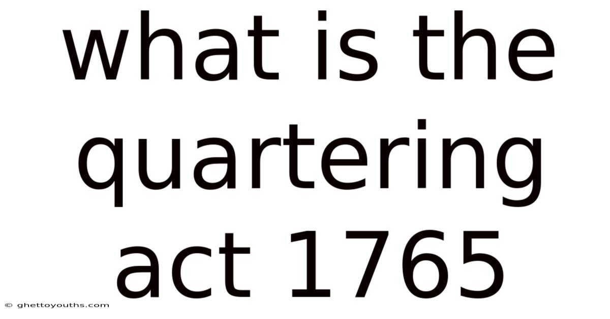 What Is The Quartering Act 1765