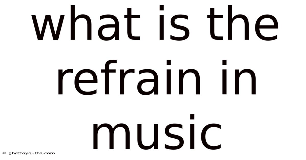 What Is The Refrain In Music