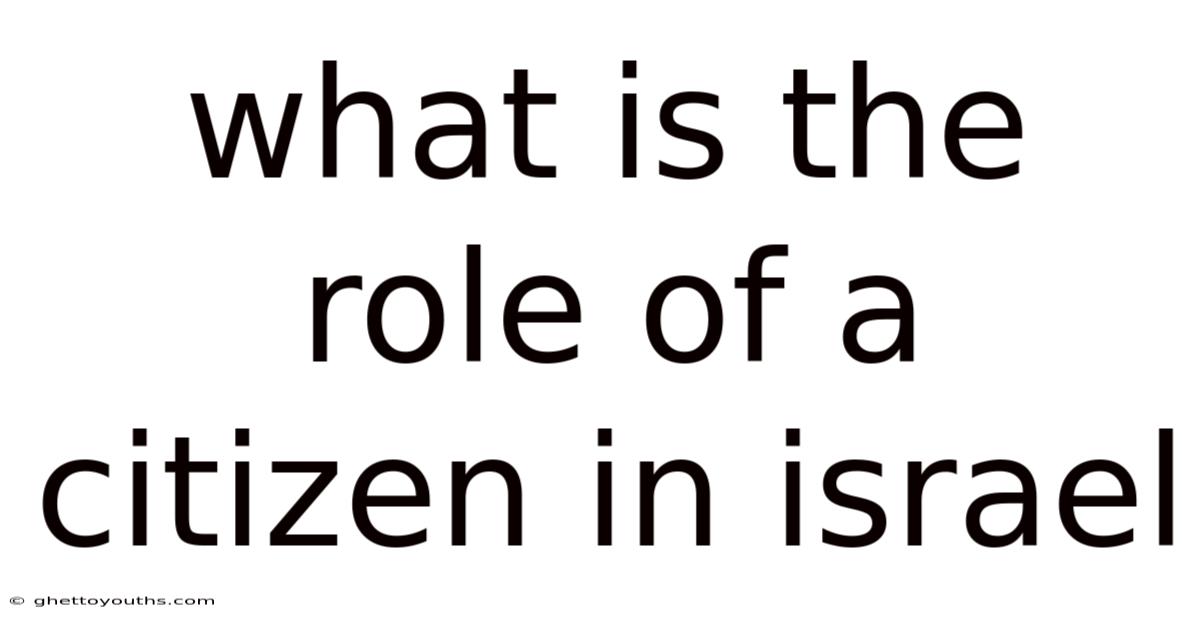 What Is The Role Of A Citizen In Israel