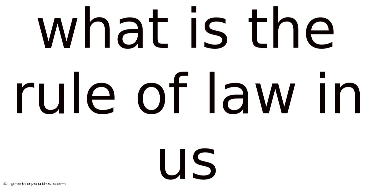 What Is The Rule Of Law In Us
