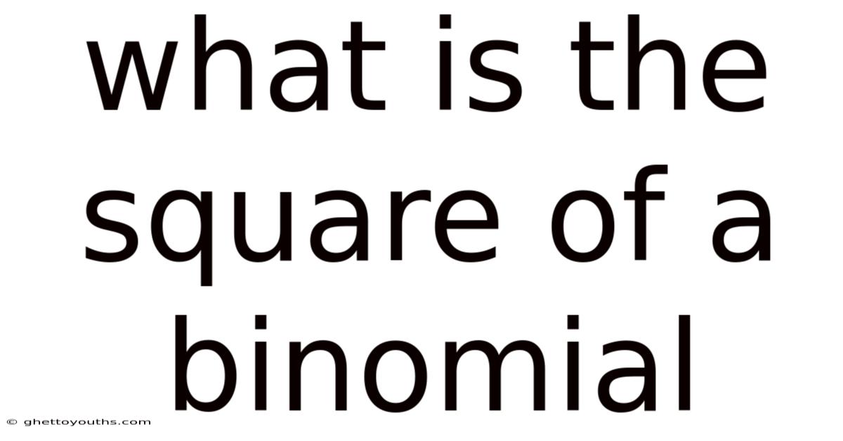 What Is The Square Of A Binomial