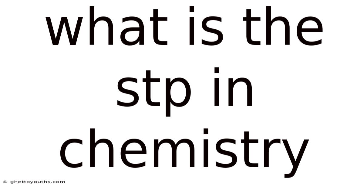 What Is The Stp In Chemistry