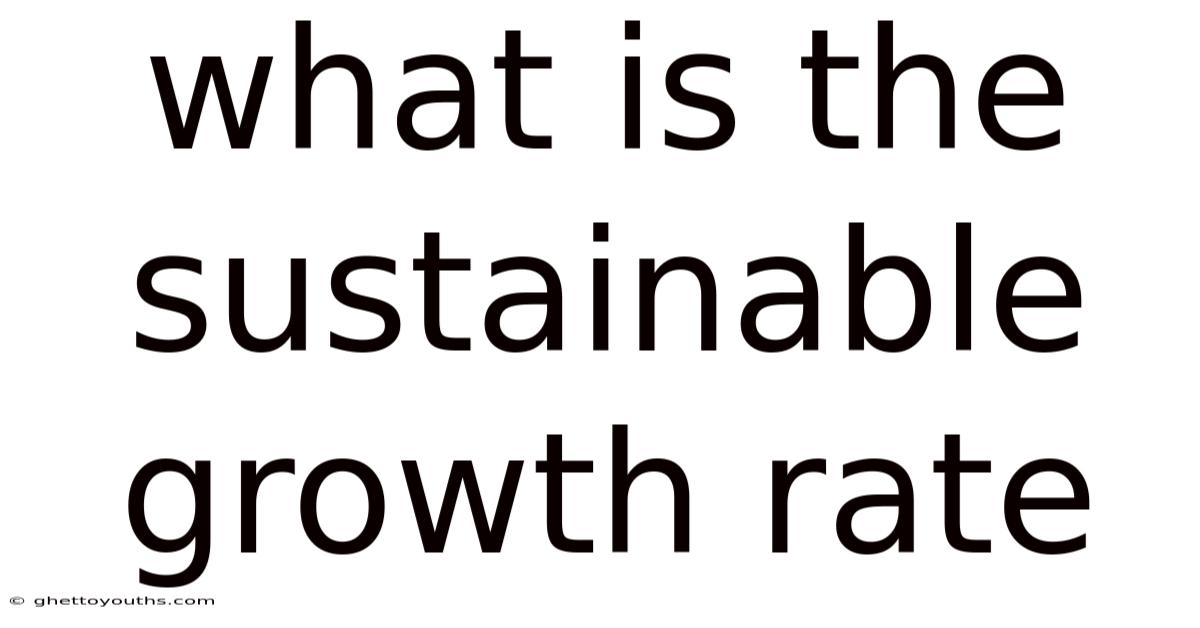 What Is The Sustainable Growth Rate