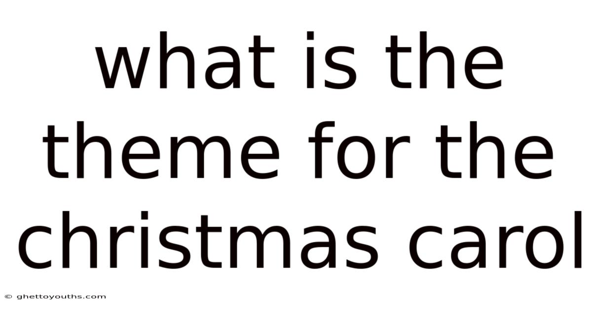 What Is The Theme For The Christmas Carol