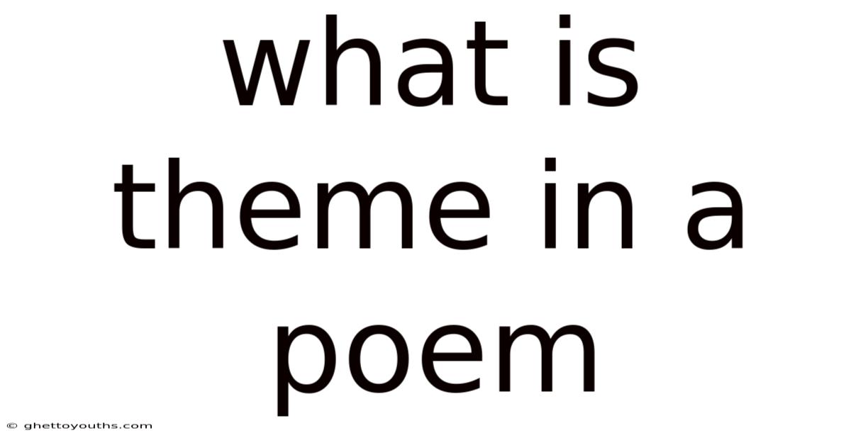What Is Theme In A Poem