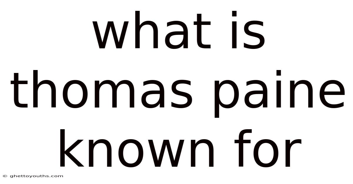What Is Thomas Paine Known For