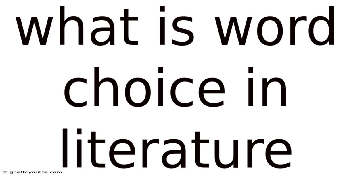 What Is Word Choice In Literature