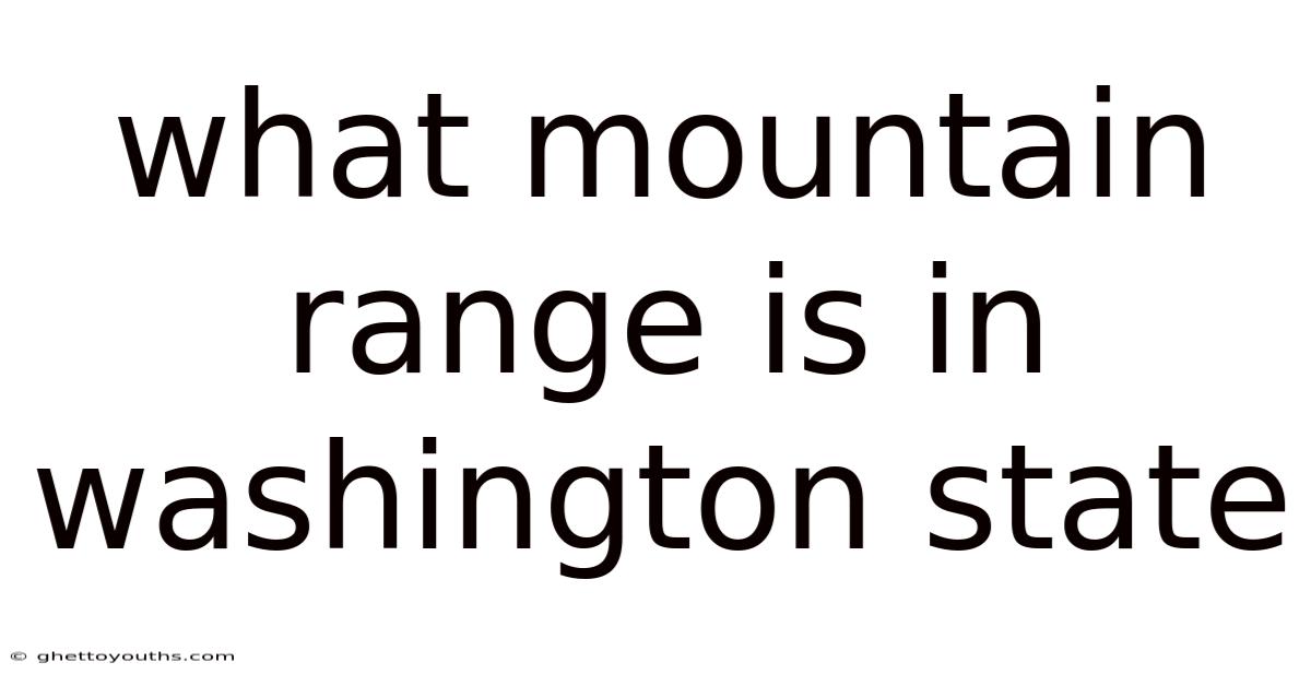 What Mountain Range Is In Washington State