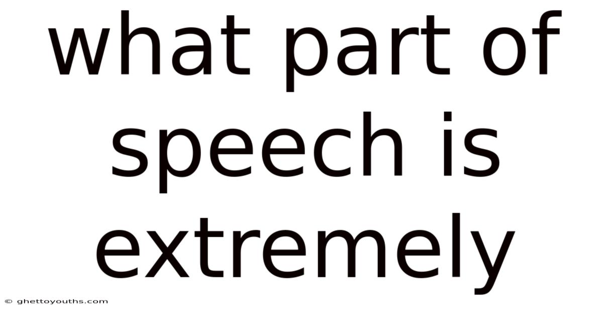 What Part Of Speech Is Extremely