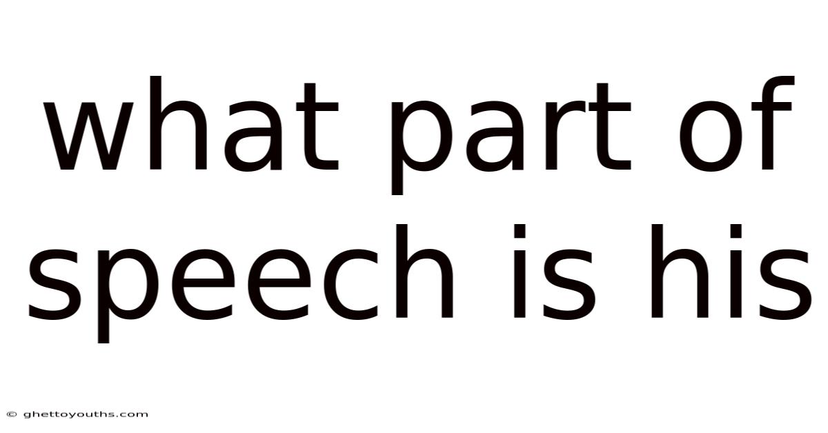 What Part Of Speech Is His
