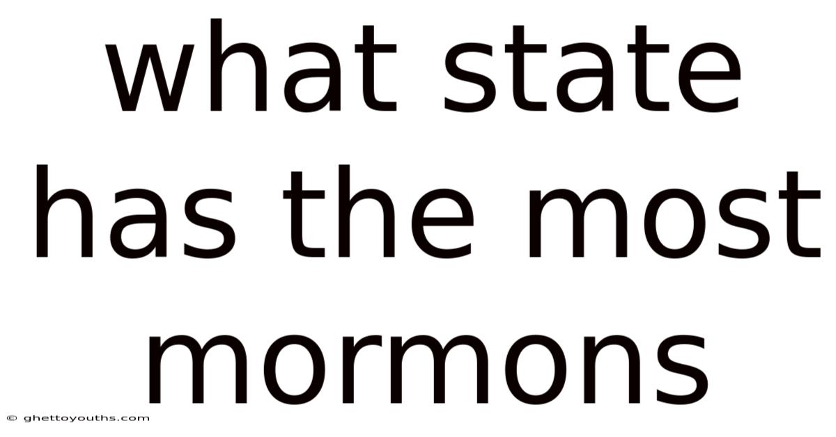 What State Has The Most Mormons