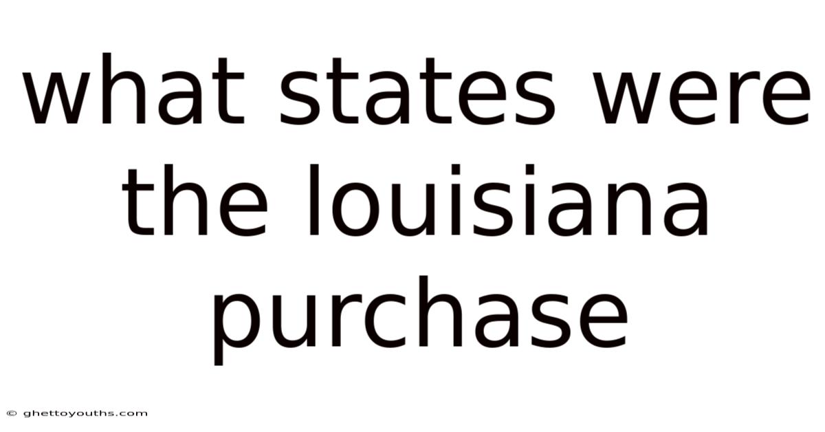 What States Were The Louisiana Purchase
