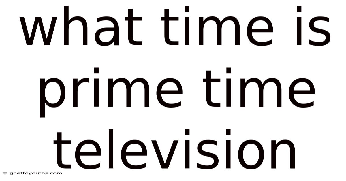 What Time Is Prime Time Television