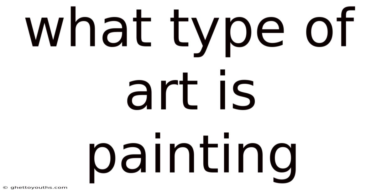 What Type Of Art Is Painting