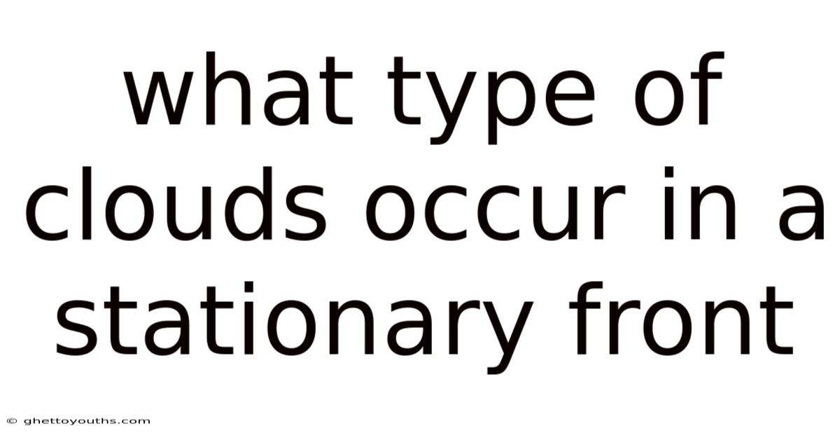 What Type Of Clouds Occur In A Stationary Front